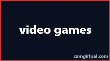 camgirlpal-video-games-category